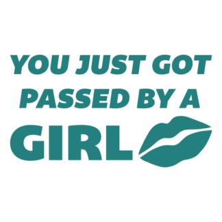 You Just Got Passed By A Girl Decal (Turquoise)